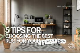 5 tips for choosing the best rug for your home office