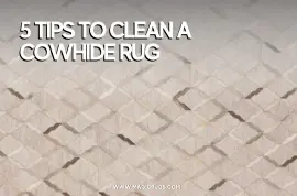 5 Tips to Clean a Cowhide Rug