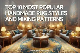 Top 10 Most Popular Handmade rug Styles and Mixing patterns