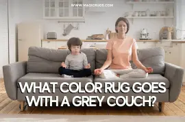 What Color Rug Goes with a Grey Couch? Here Are 5 Perfect Pairings