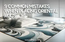 9 Common Mistakes When Placing Oriental Rugs