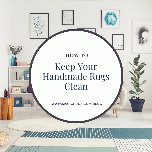 How to Keep Your Handmade Rugs Clean