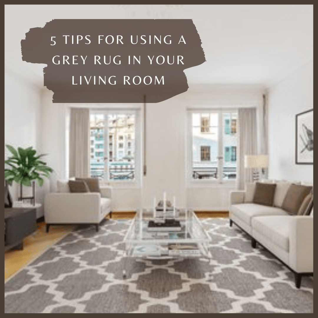 5 tips for using a grey rug in your living room